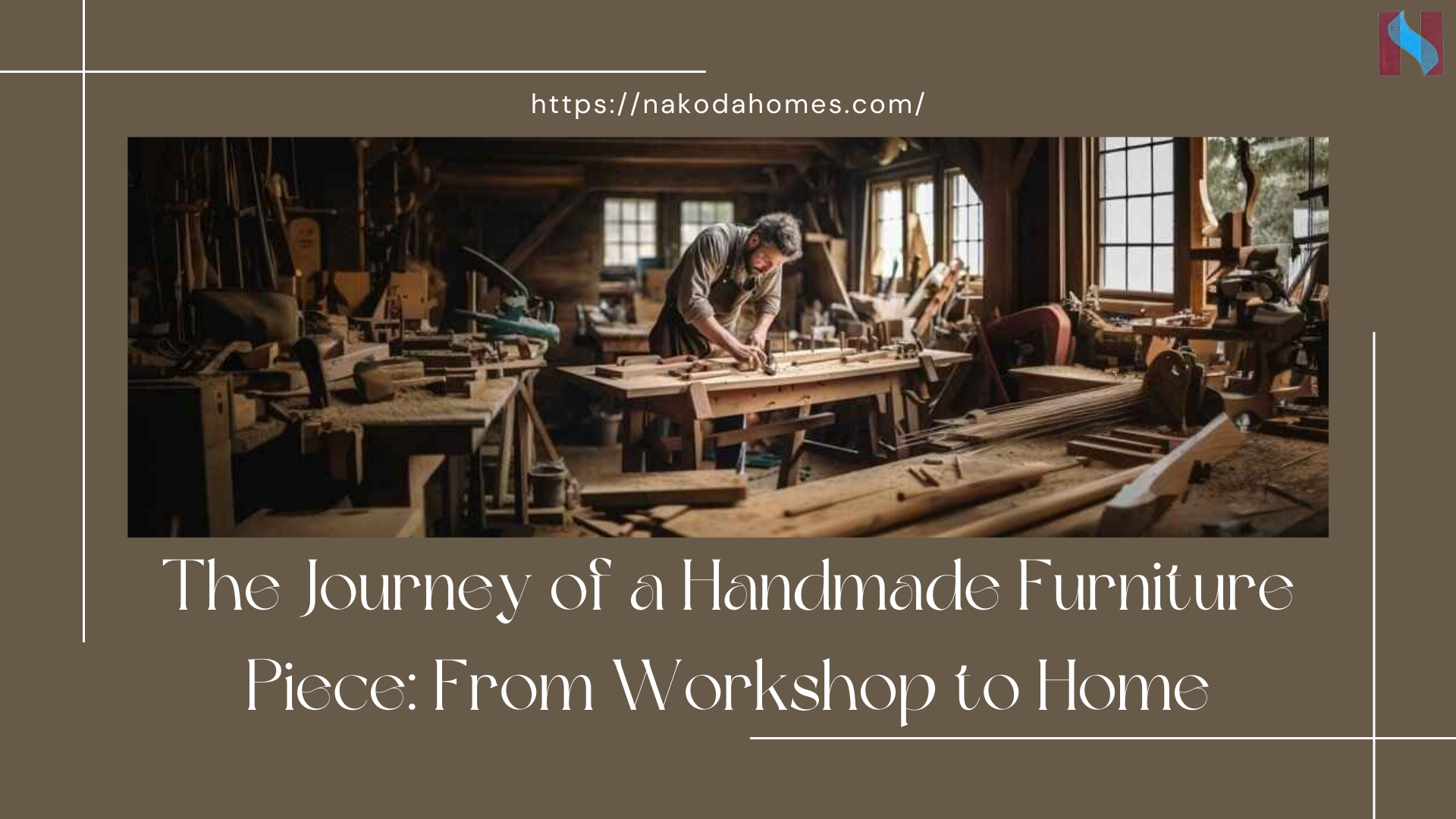 The Journey of a Handmade Furniture Piece: From Workshop to Home
