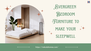 Evergreen Bedroom Furniture to make your sleep well