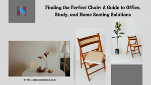 Finding the Perfect Chair: A Guide to Office, Study, and Home Seating Solutions